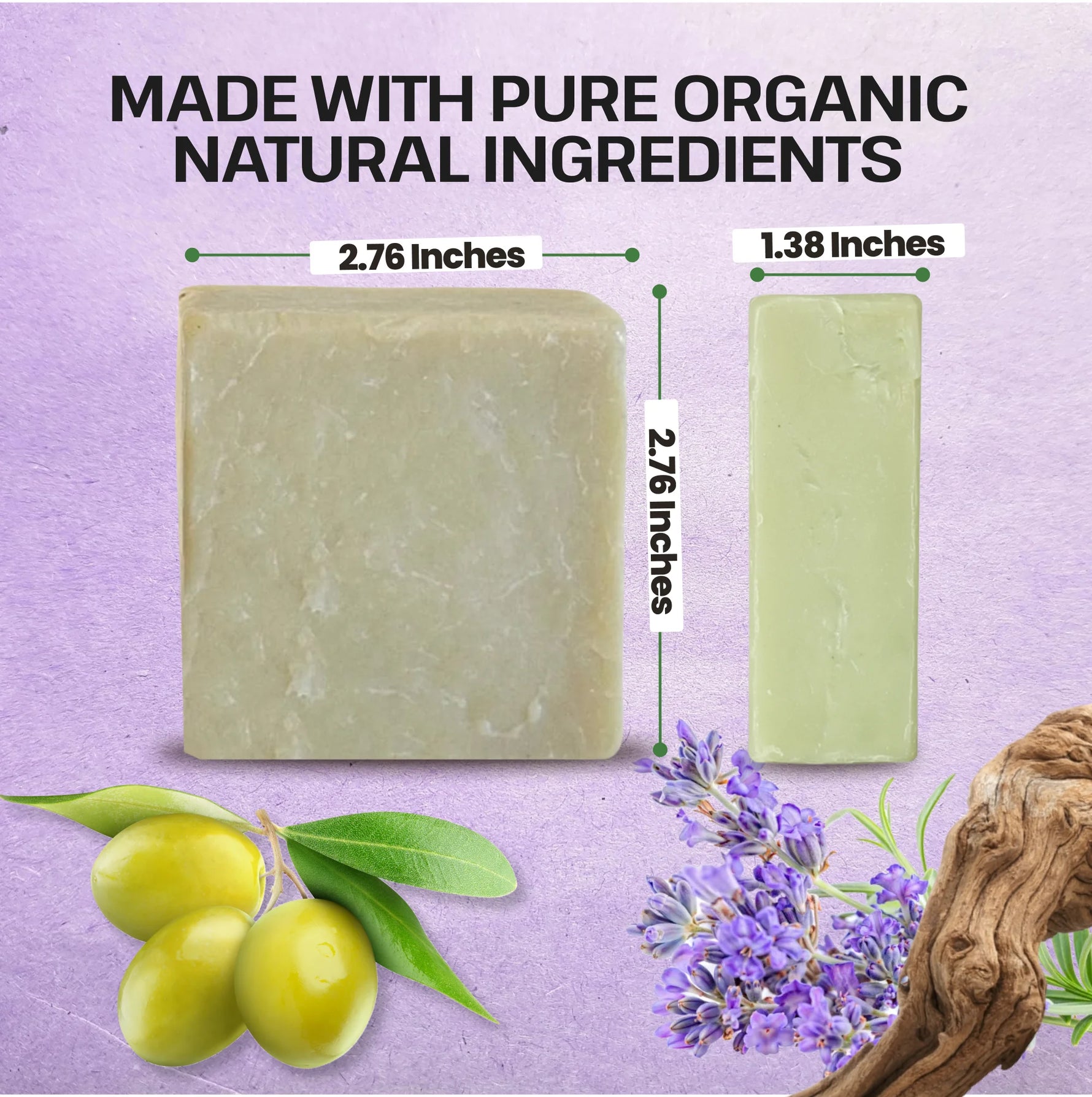 Two rectangular bars of pale green soap are shown on a lavender background with text reading 'MADE WITH PURE ORGANIC NATURAL INGREDIENTS' and size measurements of 2.76 inches by 2.
