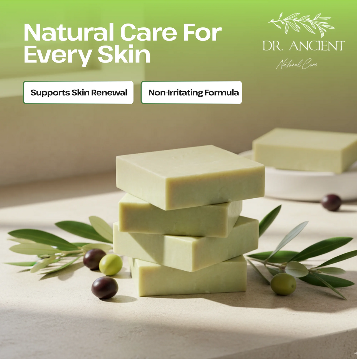 Four pale yellow-green bars of soap stacked on a light stone surface with olive branches and olives around them. Large text at the top reads 'Natural Care For Every Skin' with the Dr.