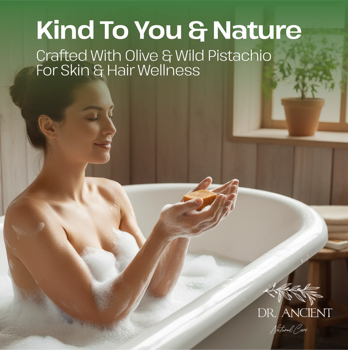 A woman in a bubble bath holds an orange bar soap bar, with promotional text at the top reading 'Kind To You & Nature' and 'Crafted With Olive & Wild Pistachio For Skin & Hair Wellness.' The brand 'DR.
